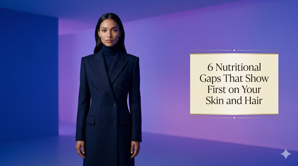 6 Nutritional Gaps That Show First on Your Skin and Hair